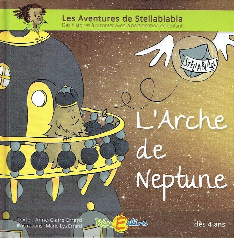 A la Découverte des Planètes, Les Aventures Stellablabla - L'Arche de Neptune...