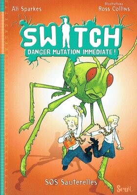 Collection "SWITCH", Tome 3 "S O S - Sauterelles", Erreur de boisson, ils se retrouvent transformés en Petites Bêtes...