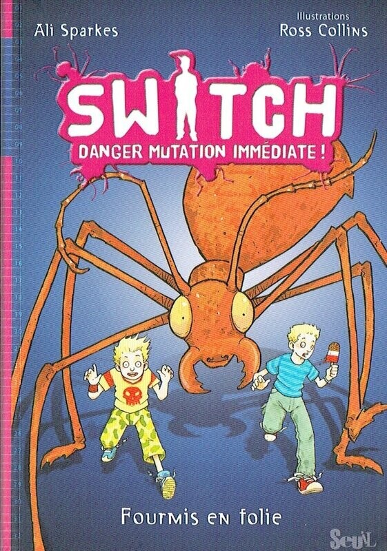 Collection "SWITCH", Tome 4 "Fourmis en Folie", Après la Transformation, un Certain Voisin aimerait bien faire un Barbecue d'insectes...