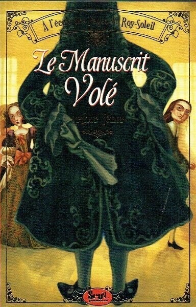 A Versailles, à la Cour de France "Le Roy Soleil - Le Manuscrit volé", Ce Marquis Bouscule Louis XIV, un Incident mettre Fin ...