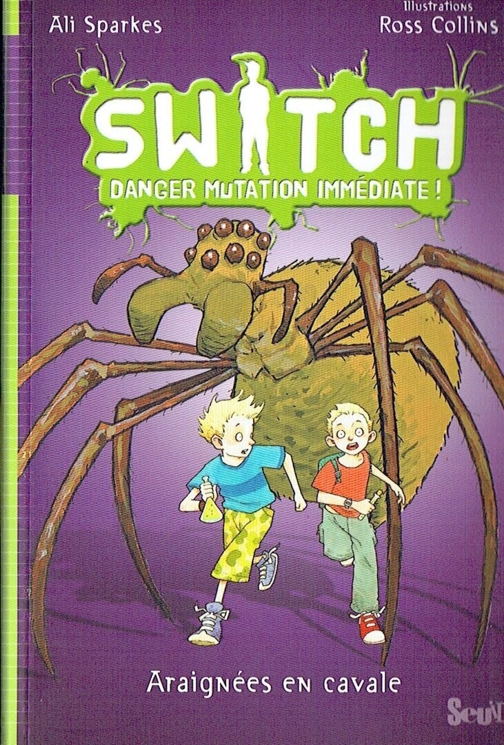 Collection "SWITCH", Tome 1 "Araignées en Cavale", Tipissou est Perdu, où est -il ?, chez la voisine, où alors la Transformation...