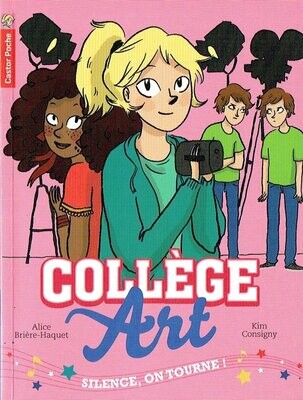 Collection Collection "Collège Art", T2 "Silence, On Tourne !", Moi, J'y Suis la Raison ma Passion Familiale, Devenir une Stars, Vous êtes au Bon Endroit, Alors...