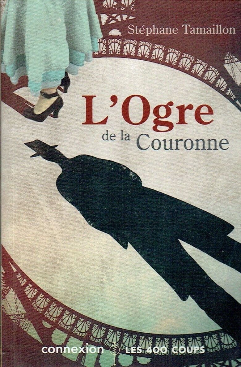 Paris, 1900, "L'Ogre de la Couronne", Un Tueur s'en Prend aux Femmes des Quartiers Populaires, Pierrot se Retrouve sur Piste...