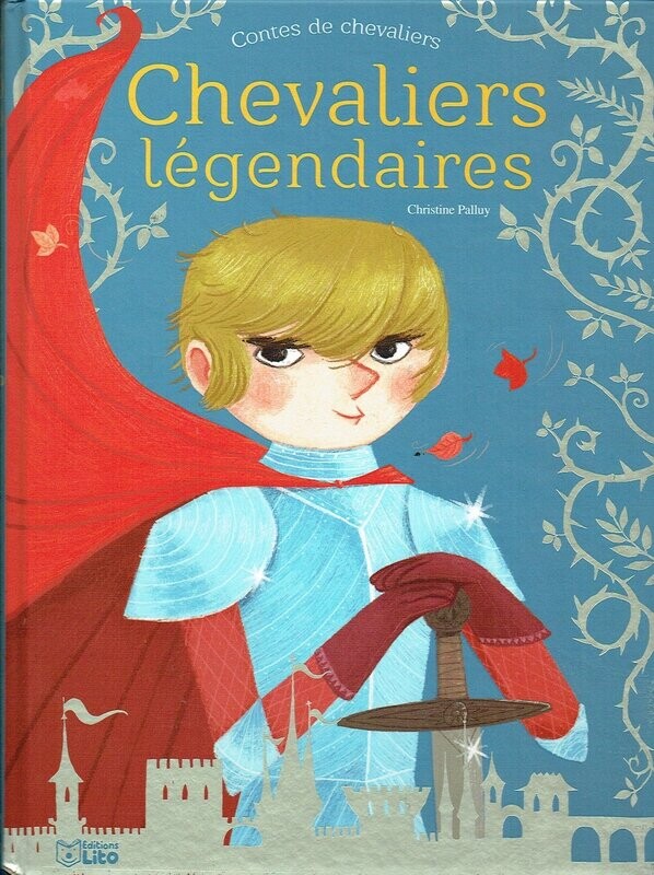 Chevaliers Légendaires - Sept Magnifiques Contes sur le Monde de la Chevalerie, sur Sept Chevaliers Légendaires dans un Royaume Fantastique.