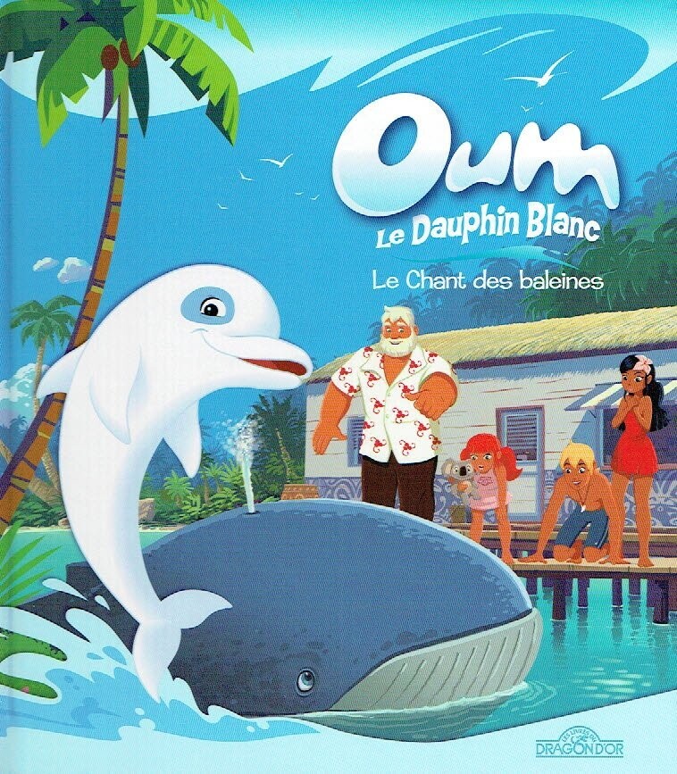 Oum le Dauphin Blanc - Le Chant des Baleines