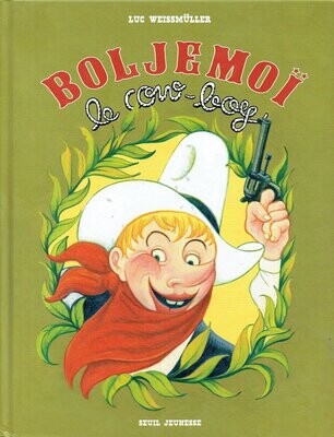 Bol Je Moi - Le Cow Boy