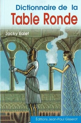 Petit Glossaire, "Dictionnaire Poche de la Table Ronde", Retrouvez du Vocabulaire de ces Chevaliers et Roi...