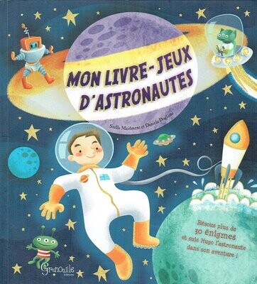 La Récréation de 30 Énigmes avec un Thème "Mon Livre Jeux d'Astronautes", pour aller à la Découverte dans l'Espace et une Documentation en Image.