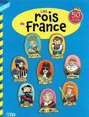 Apprenez à Connaître les" Rois de France",  50 Jeux Évolutifs, à la Découverte de Clovis, Roi Soleil, Marie Antoinette, Louis les Empereurs...