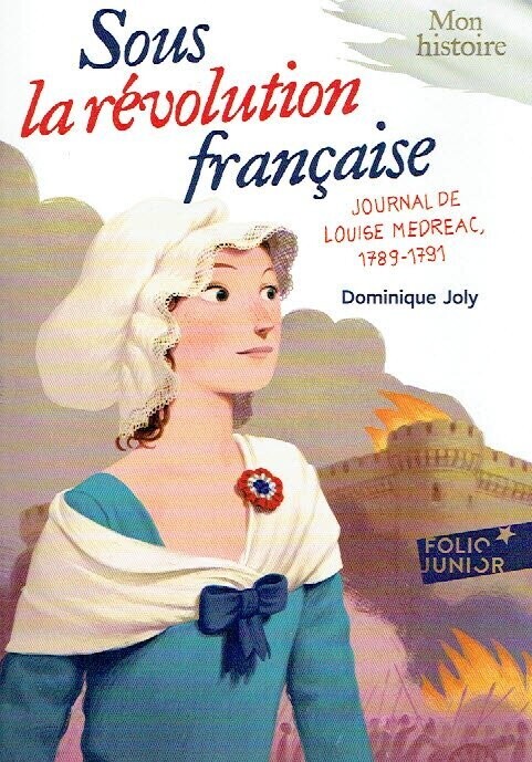 Sous la Révolution Française, Journal de Louise Médréac, 1789-1791