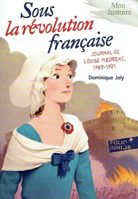 Sous la Révolution Française, Journal de Louise Médréac, 1789-1791