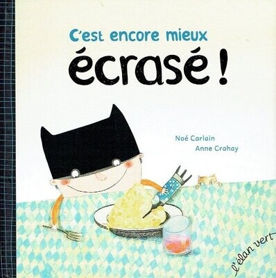 La Nourriture "C'est Encore Mieux Écrasé", les Carottes, les Pommes de Terre, tous finit en Purée...
