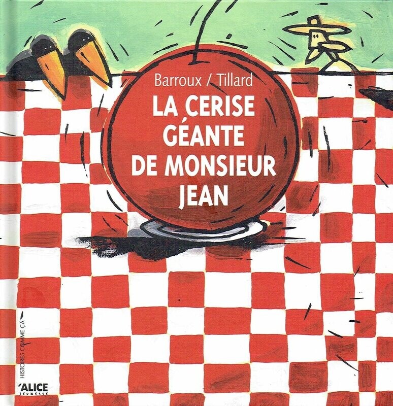 Dans un Cerisier Pousse "La Cerise Géante de Monsieur Jean", des Corbeaux Menaçants, Quand ma Cerise sera Mûre ???