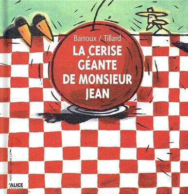 Dans un Cerisier Pousse "La Cerise Géante de Monsieur Jean", des Corbeaux Menaçants, Quand ma Cerise sera Mûre ???