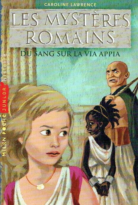 Des Inséparables, "Les Mystères Romains - Du Sang sur la Via Appia", Ces Quatre Enfants vont s'unir pour le Meilleur et le Pire...