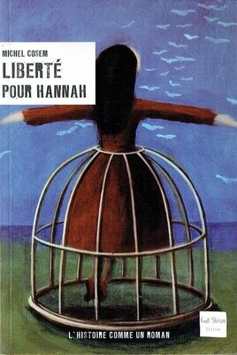 Vers 1850, une Belle-Île, Vers 1850, une Belle-Île, "Liberté pour Hannah", J'avais Faim et pas d'argent, J'ai prit un gâteau sur le Marché, Me Voilà, au Pénitencier Exilée sur cette Île...