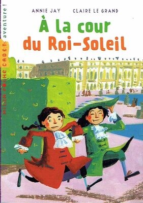 Octave, 10 ans, "A la Cour du Roi Soleil", Visite au Jardin du Roi Soleil avec son Père, Mais il doit voir le Roi pour...