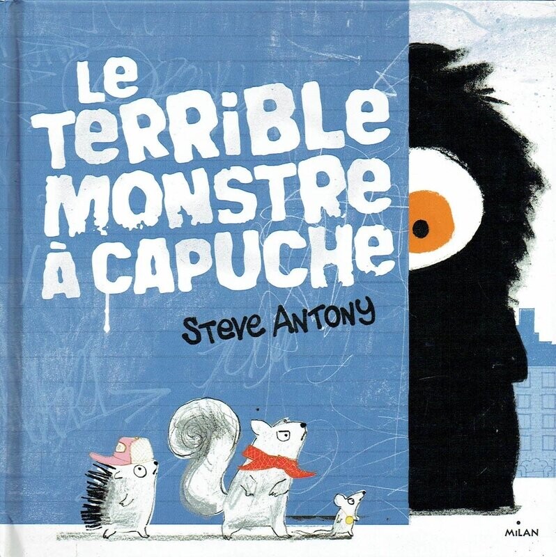 Dans le Quartier, "Le Terrible Monstre à Capuche" Rôde pas à pas Faut-il Croire...