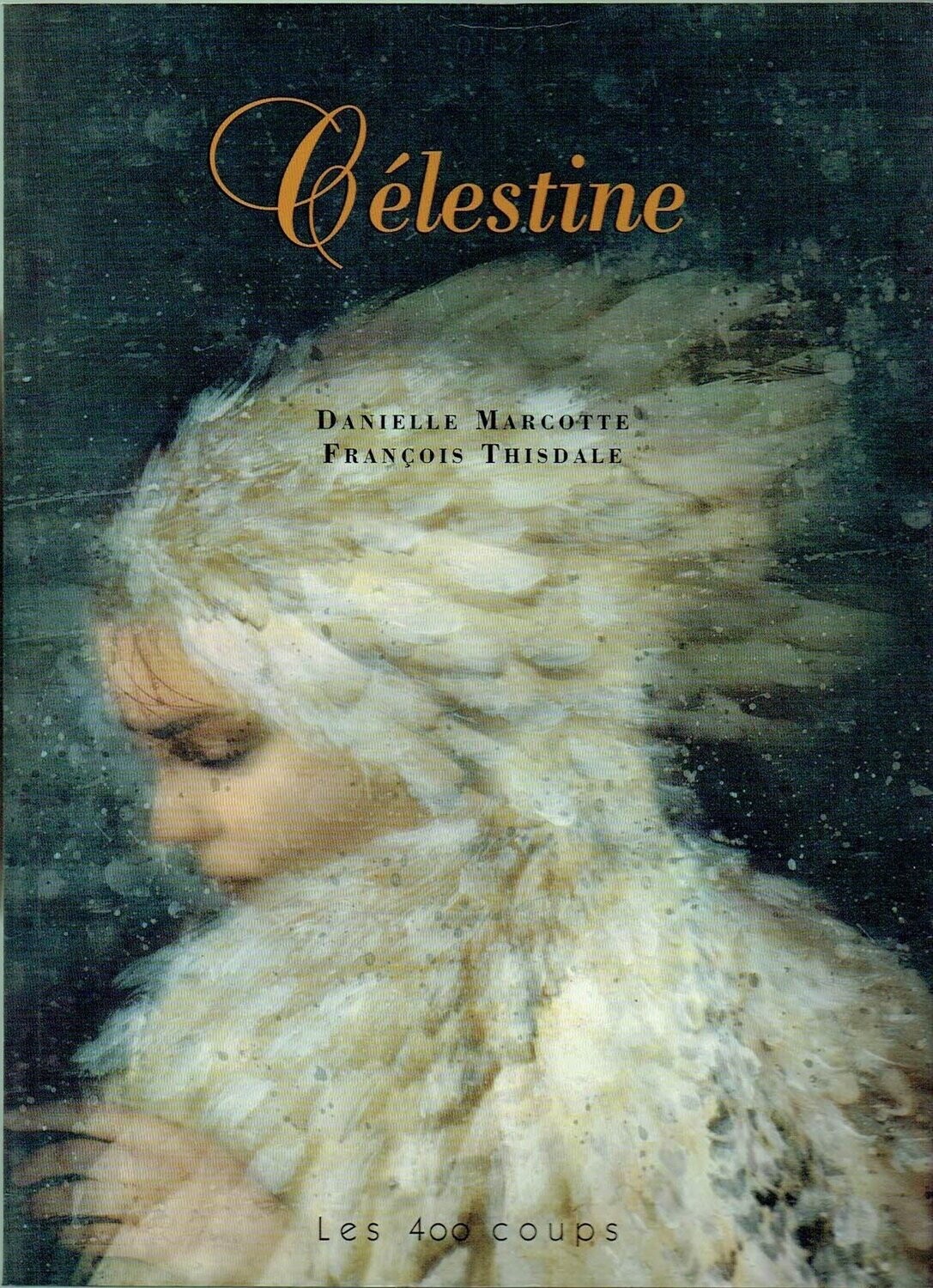La Légende de "Célestine", la Tradition la Célestine n'a pas été... Passée Outre, Alors à la Tombée de la Nuit, à ses Seize Ans, le Corps se Transforme...