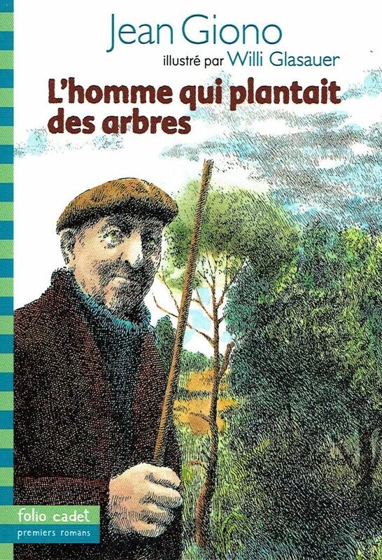 En Provence, "L'Homme qui Plantait des Arbres", Berger Solitaire plante des Arbres, des Milliers, les Années passent, Autrefois les...
