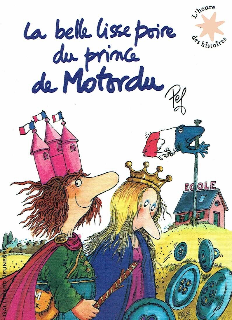 Collection "L'Heure des Histoires", Retrouvez  "La Belle Lisse Poire du Prince de Motordu" par l'Auteur Pef, pour se Torde de Rire au Royaume des Jeux de Mots et d'Images.