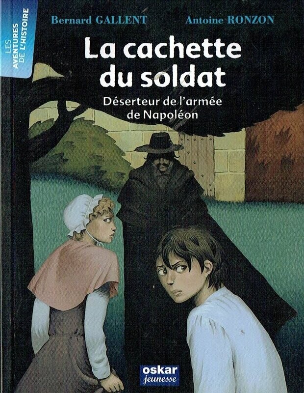 La Cachette du Soldat - Déserteur de L'Armée de Napoléon