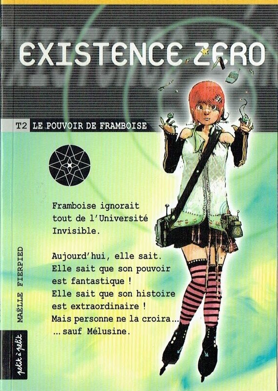 Françoise, "Existence Zéro", Percute un Mur, Trou noir, Métamorphose Changement Radicale, "Le Pouvoir de Framboise"...
