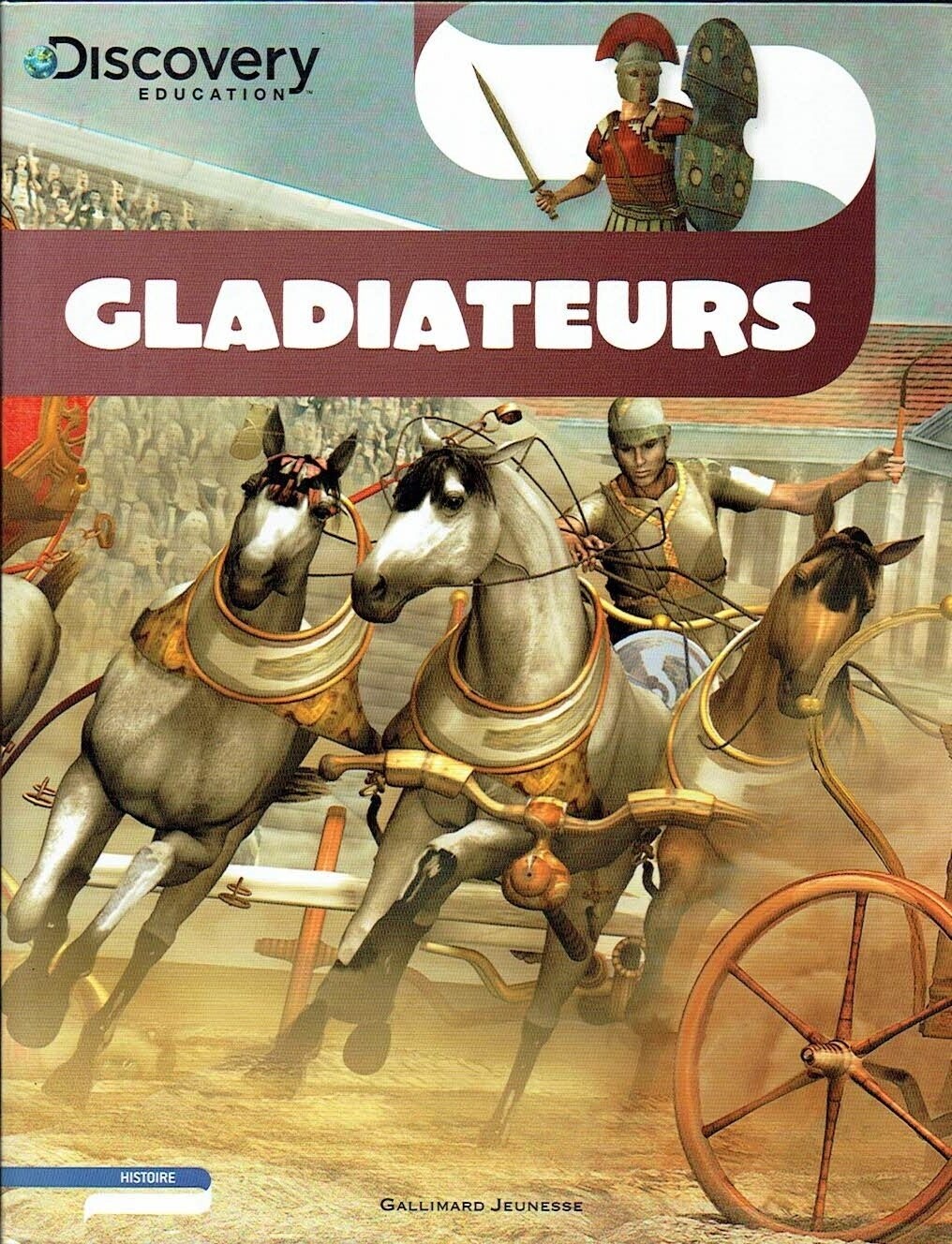 Discovery Éducation - Les Combats des Gladiateurs, Qu'est-ce "Un Mirmillon" ou "Un Rétiaire", les Spectacles organisés dans le Circus Maximus...