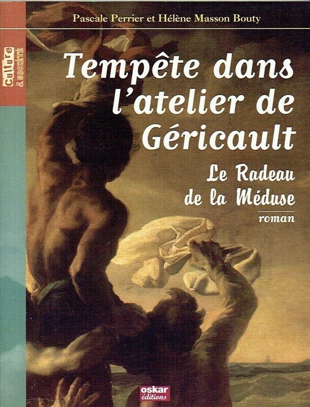 Histoire-Tempête dans l'Atelier de Géricault- Le Radeau de la Méduse