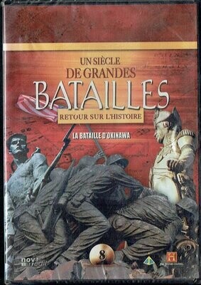 Un Siècle de Grandes Batailles - La Bataille D'Okinawa- DVD N°8