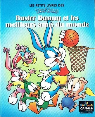 Les Petits Livres de Tiny Toons - Buster Bunny et les Meilleurs Amis du Monde