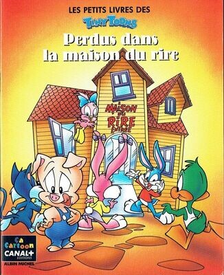 Les Petits Livres de Tiny Toons -  Perdus dans la Maison du Rire