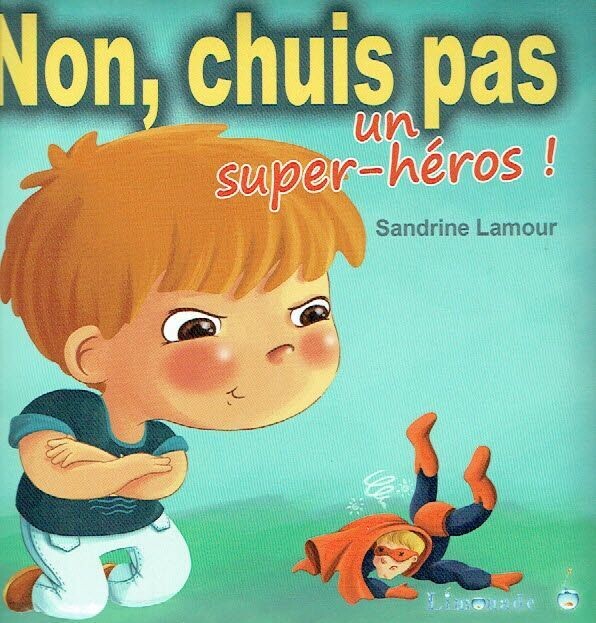 Non, Chuis pas un Super Héros