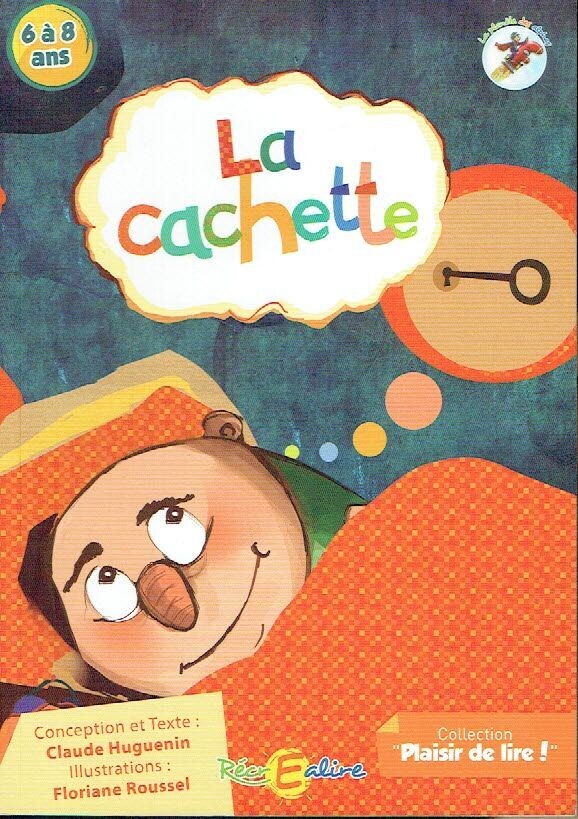 Collection "Plaisir de Lire" Les Alphas, "La Cachette", Niveau : Mes Premiers Albums e Lecture, pour 6/8 ans