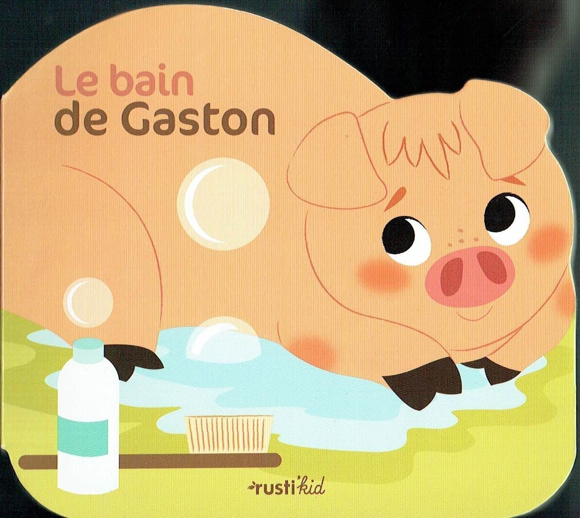 Un Livre Cartonné en Forme de Cochon, "Le Bain de Gaston le Cochon", Il doit Prendre un Bain dit Maman Cochon, Voyons Gaston...