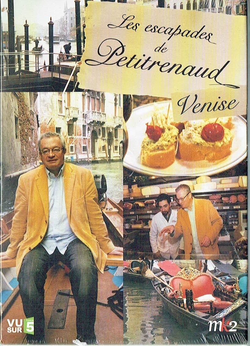 Les Escapades de Petitrenaud "Critique Gastronomique Reconnu" et Artisan Gourmand Hors Norme vous Guide à Venise avec "Livre Pages 200 pages, 1 DVD