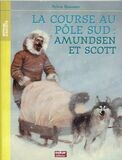 Histoire - La Course au Pôle Sud : Amundsen et Scott