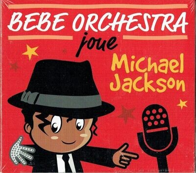 Bébé Orchestra Joue Michael Jackson - CD