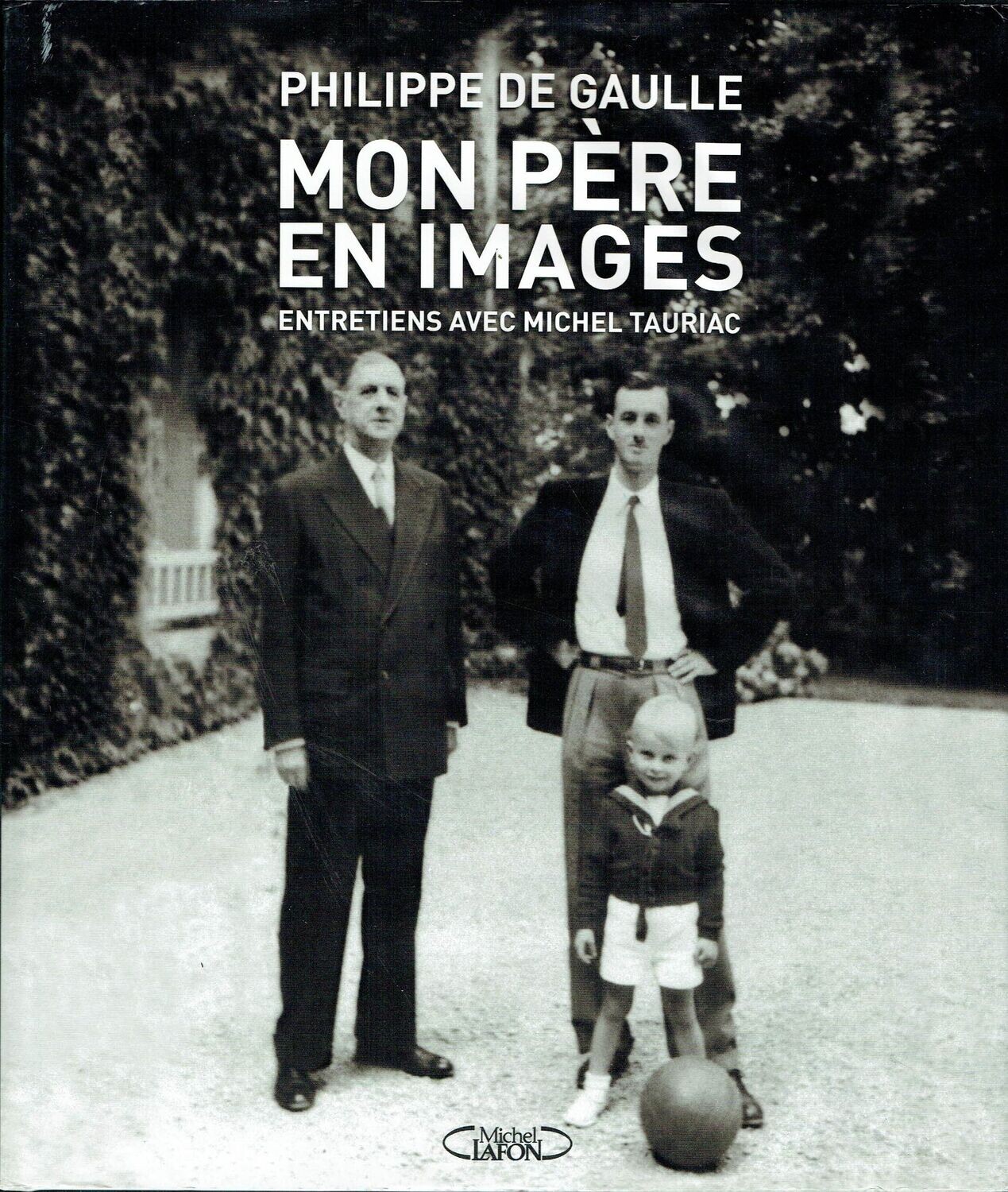 Philippe de Gaulle, Mon Père en Image - Bio de 1890-1970