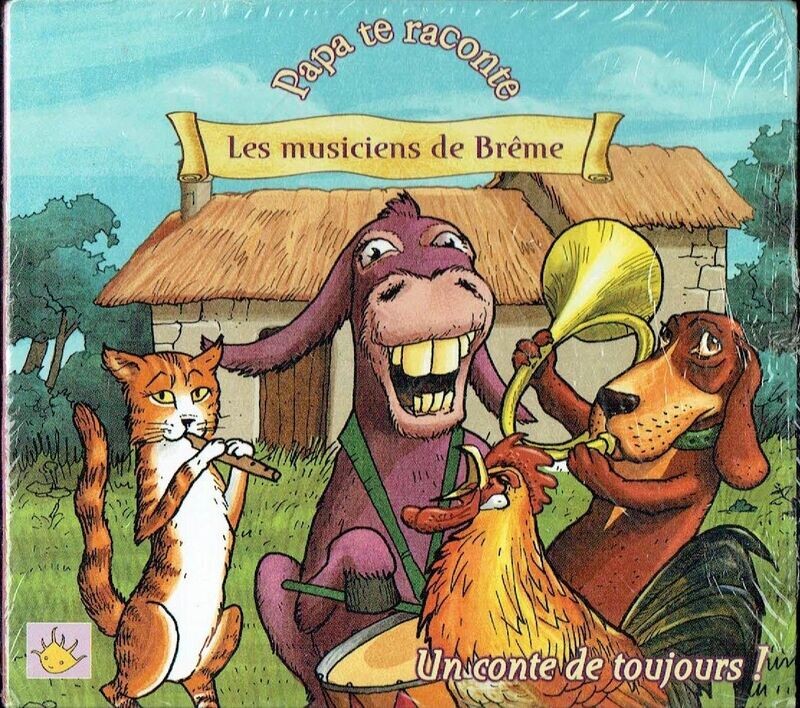 Papa te Raconte "Les Musiciens de Brême" - Un Conte de Toujours - CD