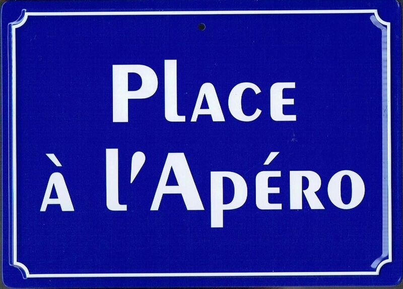 Plaque Imprimée "Place à l'Apéro" - Sur Fond Bleu - 125 x 175 mm