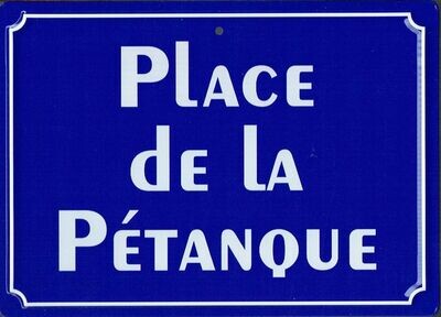 Plaque Imprimée "Place de la Pétanque" - Sur Fond Bleu - 125 x 175 mm