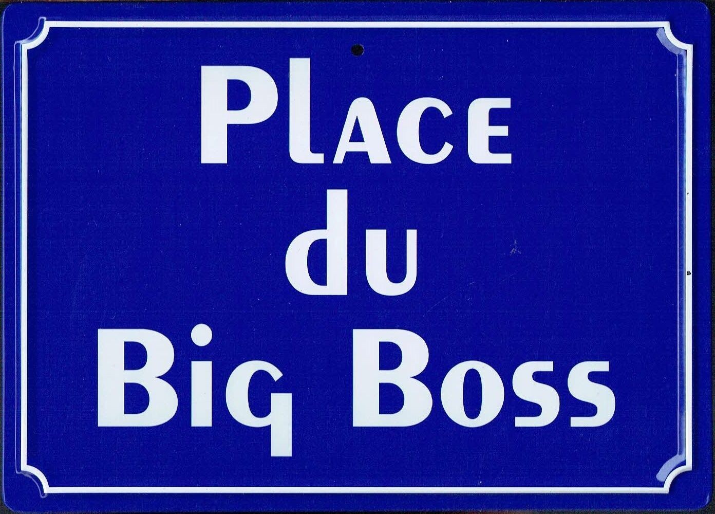 Plaque Imprimée "Place du Big Boss" - Sur Fond Bleu - 125 x 175 mm