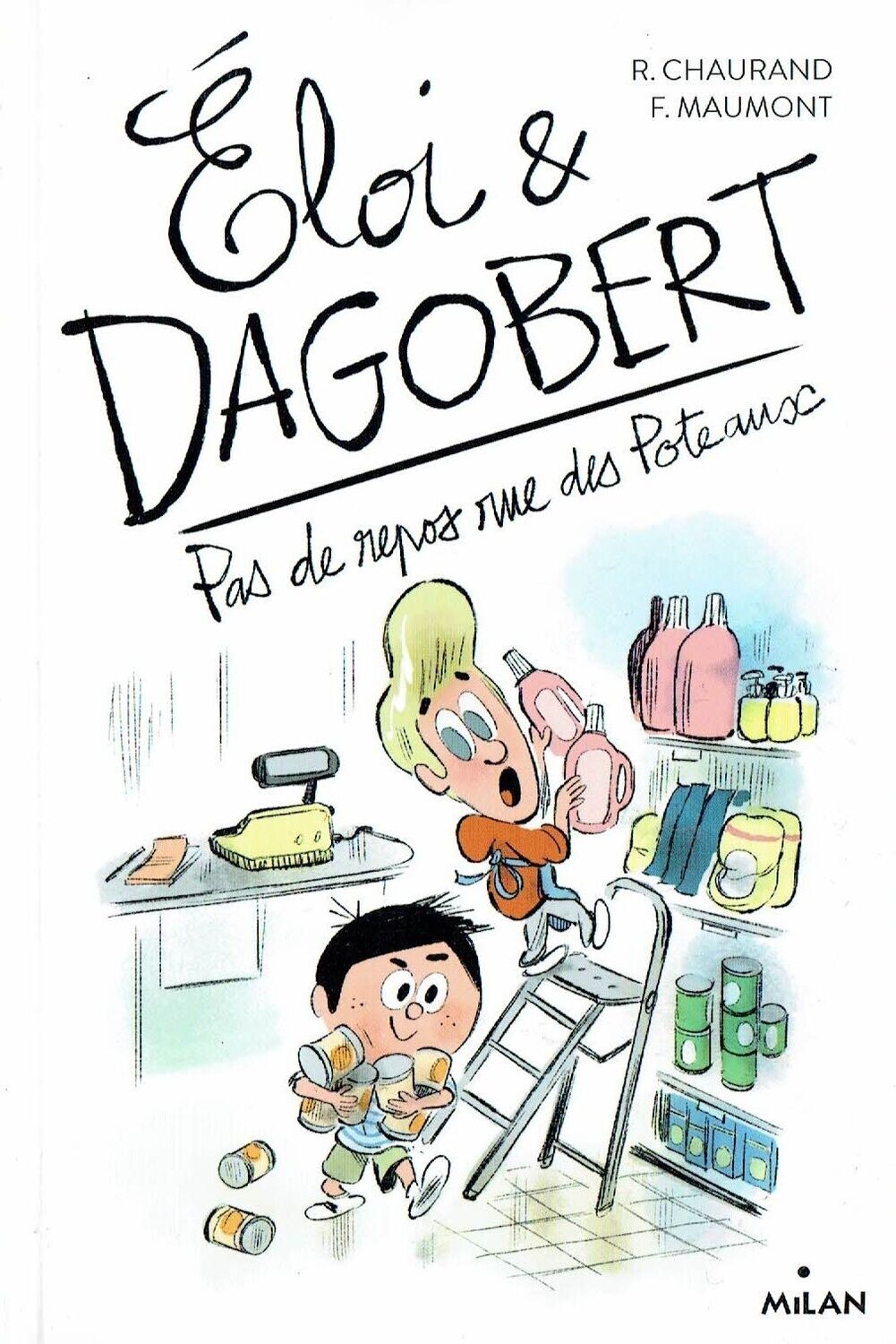 Éloi & Dagobert "Pas de Repos Rue Des Poteaux"