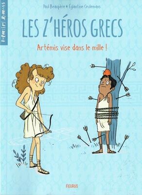 Artémis vise dans le Mile, Artémis vise dans le Mile, "Les Z Héros Grecs ", Entrée Scolaire, Farouche, Bagarreuse, Provocatrice, Attention les Affreux ne pas ... Élève Facile...