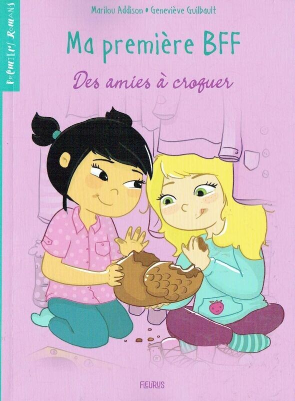 Ma Première BFF = Best Friend Forever "Des Amies à Croquer",J'ai Mangé la Poule en Chocolat, de mon Amie, Comment...