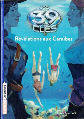 Les 39 Clés - Tome 9 - Révélations aux Caraïbes