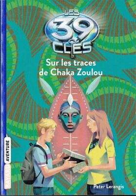 Les 39 Clés - Tome 7 - Sur les Traces de Chaka Zoulou