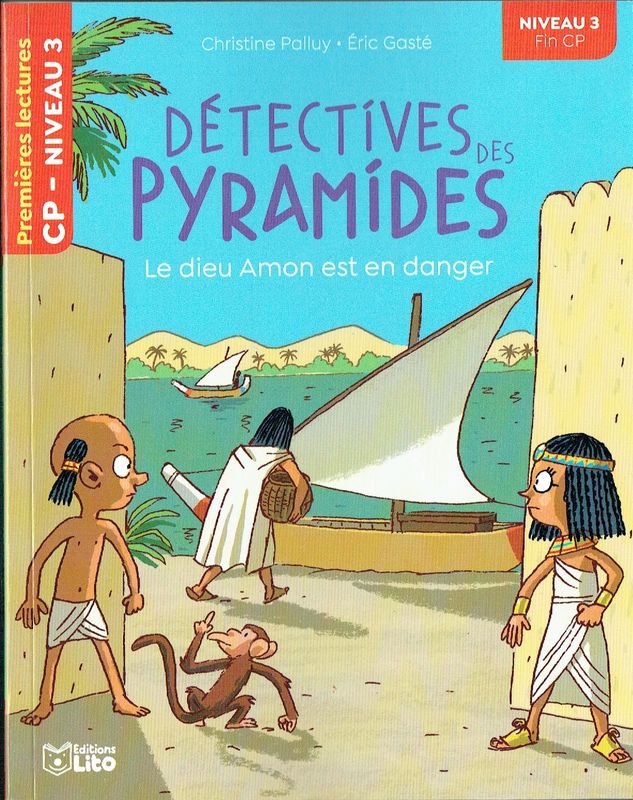 Premières Lectures, "Niveau 3 Fin CP", Série "Détectives des Pyramides", Le dieu Amon est en Danger, avec une Fiche Pédagogique.