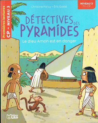 Premières Lectures, "Niveau 3 Fin CP", Série "Détectives des Pyramides", Le dieu Amon est en Danger, avec une Fiche Pédagogique.